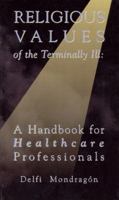Religious Values of the Terminally Ill 0940866641 Book Cover