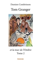 Tom Granger et la tour de l’Ombre - Tome 2 (French Edition) 2334188123 Book Cover