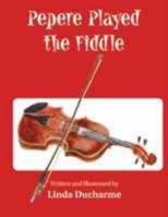 Pepere Played the Fiddle 1894717376 Book Cover