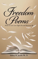 Freedom Poems: Poems to Live Love Fight Die and Resurrect By 1982228628 Book Cover