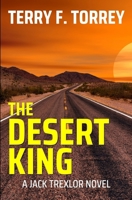 The Desert King: A Jack Trexlor Novel 097136978X Book Cover