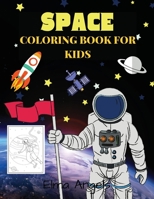 Space Coloring Book for Kids: Amazing Space Coloring Book, Outer Space Coloring Book with Planets, Astronauts, Space Ships, Rockets For Kids Ages 4 - 8, Page Large 8.5 x 11" 1716321808 Book Cover