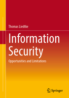Information Security: Opportunities and Limitations 3658457104 Book Cover