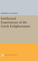 Intellectual experiments of the Greek enlightenment 0691618003 Book Cover