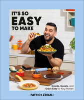 It's So Easy to Make!: 80 Recipes So Simple You Can Make Them (Almost) Anywhere 0593840577 Book Cover