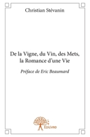 De la Vigne, du Vin, des Mets, la Romance d’une Vie (French Edition) 2332871209 Book Cover