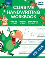 Cursive Handwriting Workbook for Kids: Animal Edition, A Fun and Engaging Cursive Writing Exercise Book for Homeschool or Classroom B0B8M13TJZ Book Cover