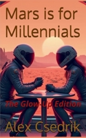 Mars is for Millennials - New Glow-Up Edition B0F6928MJ9 Book Cover