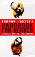Barefoot Doctor's Handbook for Heroes: A Spiritual Guide to Fame and Fortune 0812931580 Book Cover
