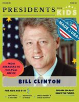 Presidents for Kids - The Bill Clinton Activity Book | Children's U.S. History Book with Fun Facts, Activities & Stories | Ages 5-10 1968580409 Book Cover