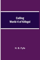 Calling World-4 of Kithgol 9354540570 Book Cover
