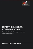 DIRITTI E LIBERTÀ FONDAMENTALI: Meccanismi costituzionali di promozione e protezione nella RDC 6204046209 Book Cover