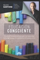 Educación Consciente: El Factor Conciencia aplicado a la educación. Hacia un sistema de enseñanza orientado al Ser. 1695422538 Book Cover