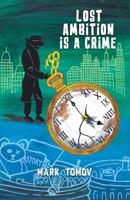 Lost Ambition Is A Crime null Book Cover