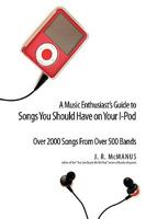 A Music Enthusiast Guide To Songs You Should Have On Your I Pod 1440153434 Book Cover