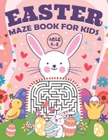 Easter Maze Book for Kids Ages 4-8: Fun and Challenging Easter Workbook for Kids | Great Toddler Easter Basket Stuffers | Cute Easter Activities for Kids Ages 4-8, 6-8, 8-10, 10-12 Year Olds B09TJF89XM Book Cover
