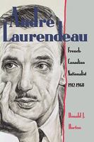 Andre Laurendeau: French Canadian Nationalist 1912-1968 0195409175 Book Cover