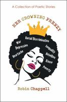 Her Crowning Frenzy: A Collection of Poetic Stories 1546237747 Book Cover