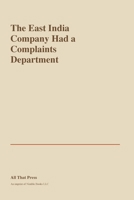 The East India Company Had a Complaints Department (Sprint E) B0H744GKPJ Book Cover