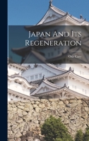 Japan and Its Regeneration B0BP88VJHR Book Cover