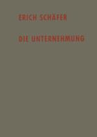 Die Unternehmung: Einfuhrung in Die Betriebswirtschaftslehre 3663120546 Book Cover