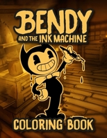 Bendỵ and The Ịnk Machịne Coloring Book: Premium Coloring Pages for Kids & Toddlers With One-sided Characters and Iconic Scenes B09SHYG73Z Book Cover