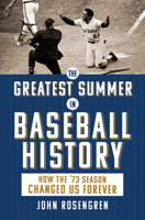 The Greatest Summer in Baseball History: How the '73 Season Changed Us Forever 1728271894 Book Cover