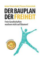 Der Bauplan der Freiheit: Freie Gesellschaften wachsen nicht auf Bäumen! 3732230686 Book Cover