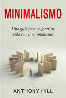 Minimalismo: Una guía para mejorar tu vida con el minimalismo 1761038443 Book Cover