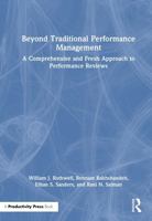 Beyond Traditional Performance Management: A Comprehensive and Fresh Approach to the Traditional Performance Review 1032891866 Book Cover