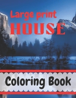 Large print House Coloring Book: kids Coloring Book with Rustic Cabins, Charming Interior Designs, Beautiful Landscapes, and Peaceful Nature Scenes B09SBYCM96 Book Cover