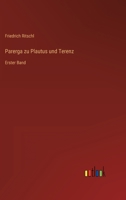Parerga zu Plautus und Terenz: Erster Band 3368701436 Book Cover
