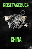 Reisetagebuch China: Reisejournal f�r den Urlaub - inkl. Packliste Erinnerungsbuch f�r Sehensw�rdigkeiten & Ausfl�ge Notizbuch als Geschenk, Abschiedsgeschenk 1710037237 Book Cover