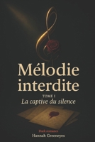 MELODIE INTERDITE: La Captive du Silence (French Edition) B0F6MKYJCF Book Cover