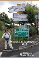 Walking the Walk Camino De Santiago 2012 2e 1387475266 Book Cover