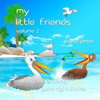 my little friends volume 2: amusing and exciting good night stories 1535314826 Book Cover