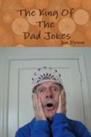 The King Of The Dad Jokes 1312904070 Book Cover