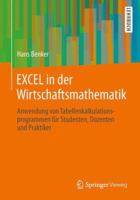 Excel in Der Wirtschaftsmathematik: Anwendung Von Tabellenkalkulationsprogrammen Fur Studenten, Dozenten Und Praktiker 3658007656 Book Cover