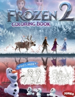 Frozen 2 Coloring Book: Frozen Coloring Book Ultimate Coloring Book for 2019 Frozen 2 Movie 1709650001 Book Cover