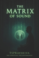 The Matrix of Sound (Forbidden Mantra Series) B0F9LNXF5H Book Cover