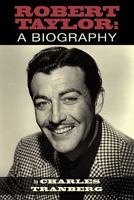 Robert Taylor - A Biography 159393615X Book Cover