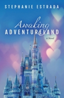 Awaking Adventureland : A Novel 1683902521 Book Cover