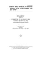 Examining tribal programs and initiatives proposed in the president's fiscal year 2011 budget 1696705681 Book Cover