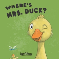 Where's Mrs. Duck?: Mrs Duck have new baby ducklings. 0473714418 Book Cover