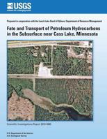 Fate and Transport of Petroleum Hydrocarbons in the Subsurface near Cass Lake, Minnesota 149759636X Book Cover