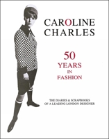 Caroline Charles: 50 Years in Fashion 1851497161 Book Cover