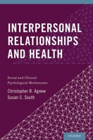 Interpersonal Relationships and Health: Social and Clinical Psychological Mechanisms 0199936633 Book Cover
