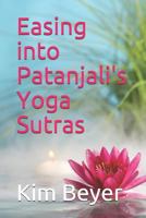 Easing into Patanjali's Yoga Sutras 1729454380 Book Cover