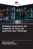 Mod�les bay�siens de fragilit� du taux de gu�rison par m�lange 6205706857 Book Cover