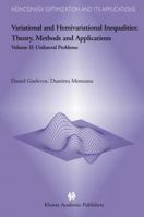 Variational and Hemivariational Inequalities - Theory, Methods and Applications: Volume II: Unilateral Problems 1402075383 Book Cover